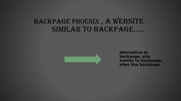 backpage phoenix - https://www.ebackpage.com/backpage-phoenix/