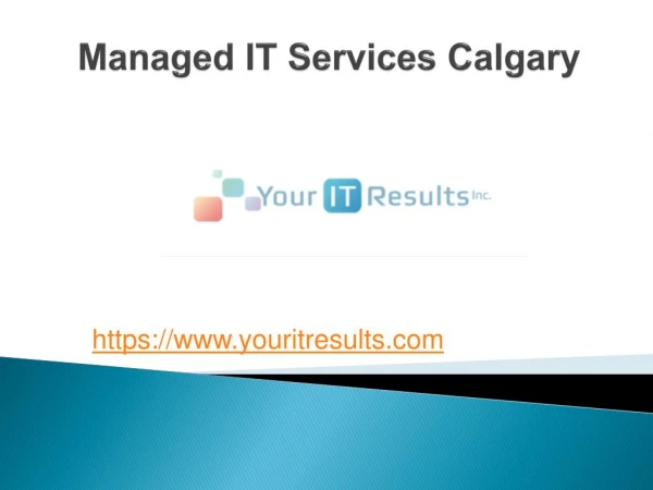 Click Here for Managed IT Services Calgary - www.youritresults.com