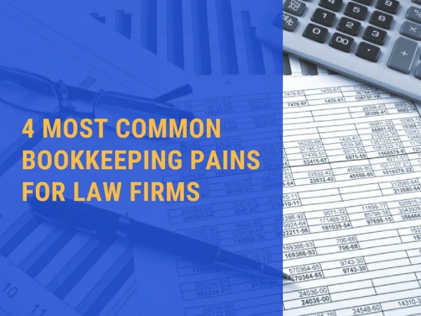 4 most common bookkeeping pains for law firms