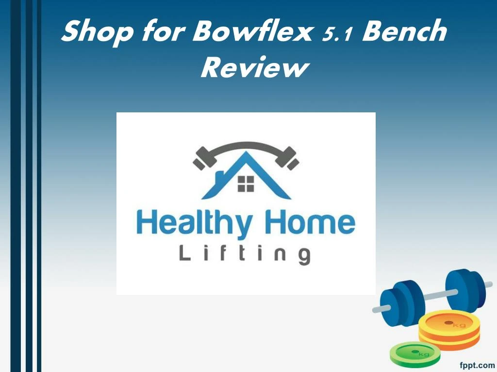 shop for bowflex 5 1 bench review