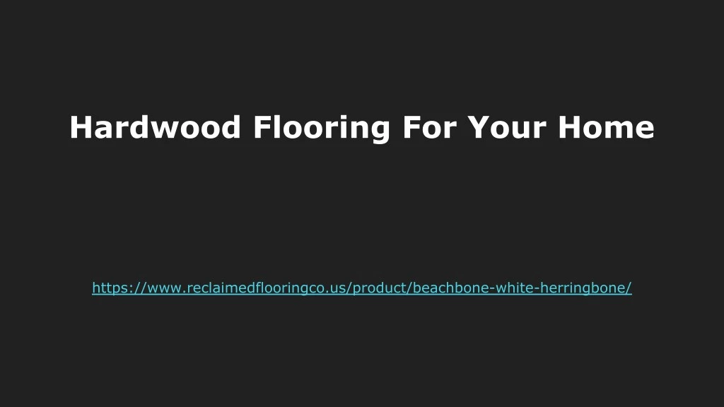 hardwood flooring for your home