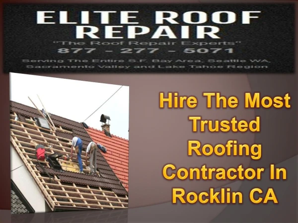 Hire The Most Trusted Roofing Contractor In Rocklin CA