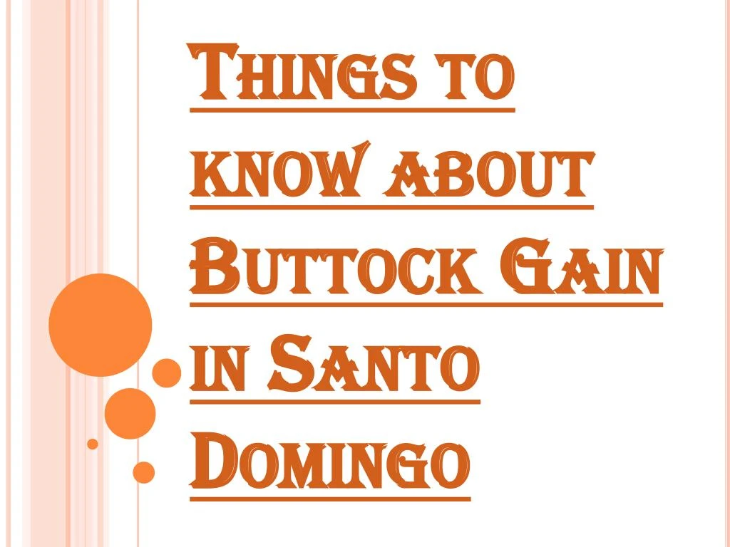 things to know about buttock gain in santo domingo
