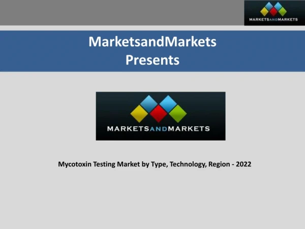 Mycotoxin Testing Market by Type, Technology, Region - 2022