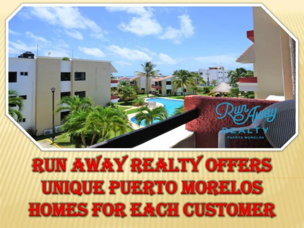 Run Away Realty Offers Unique Puerto Morelos Homes For Each Customer