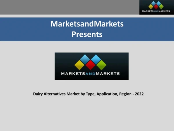 Dairy Alternatives Market by Type, Application, Region - 2022