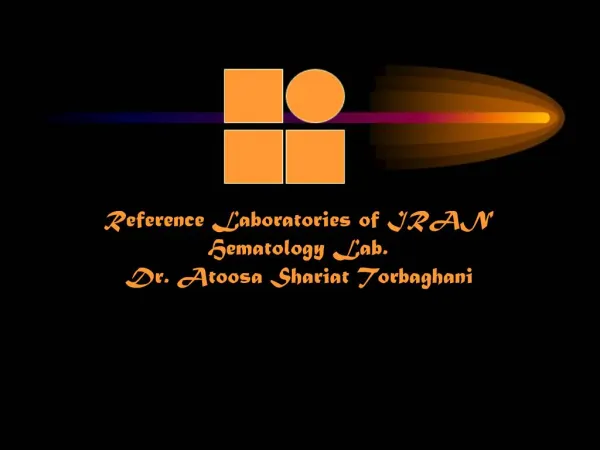 Reference Laboratories of IRAN Hematology Lab. Dr. Atoosa Shariat Torbaghani