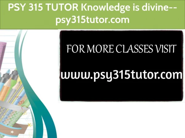 PSY 315 TUTOR Knowledge is divine--psy315tutor.com