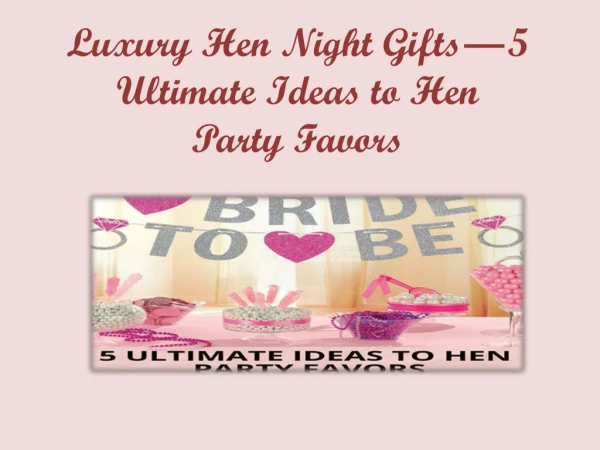 Hen Party Gift Accessories - 5 Ultimate Ideas To Hen Party Favors