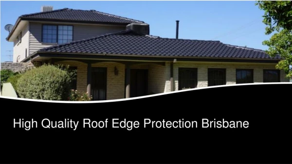 Find The Best Roof Edge Protection Brisbane