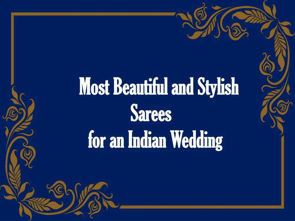most beautiful and stylish sarees for an indian