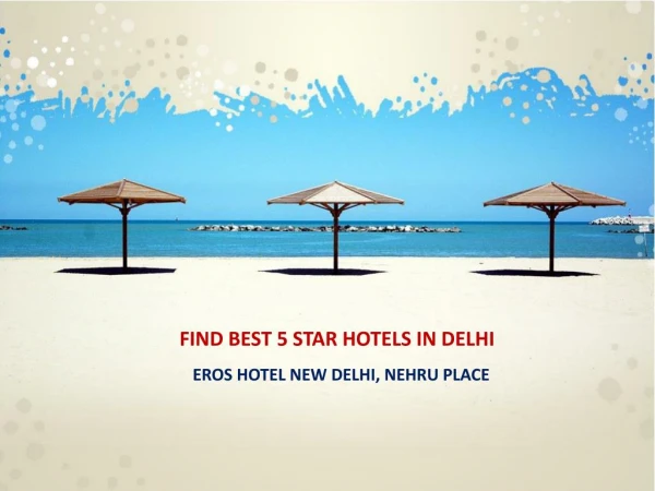 Best 5 star hotel in Delhi