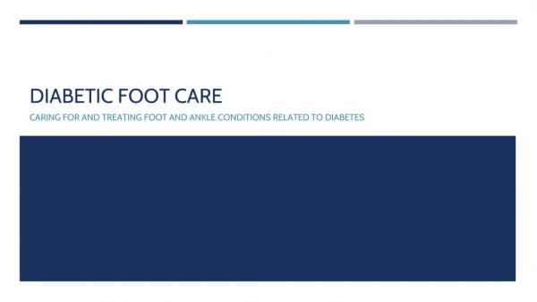 Diabetic Foot Care: Caring for and Treating Foot and Ankle Conditions Related to Diabetes