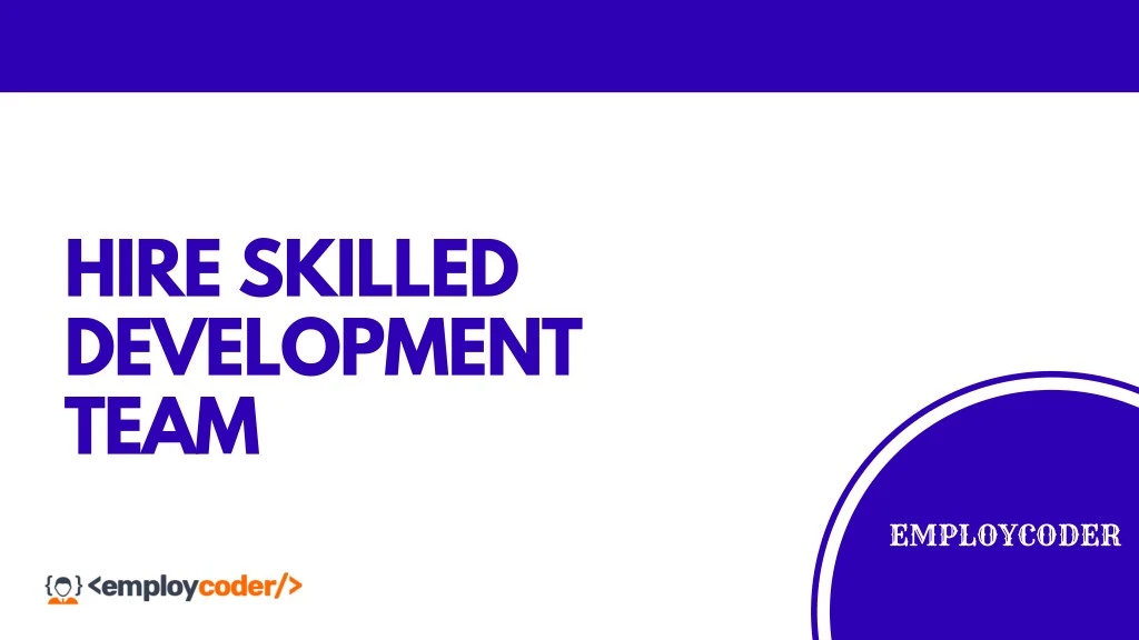 hire skilled development team