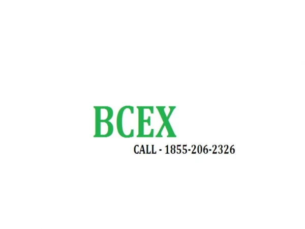 BCEX Technical Support number 1855-206-2326