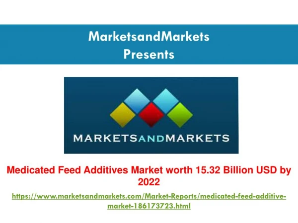 Medicated Feed Additives Market is projected to reach $ 15.32 Billion by 2022