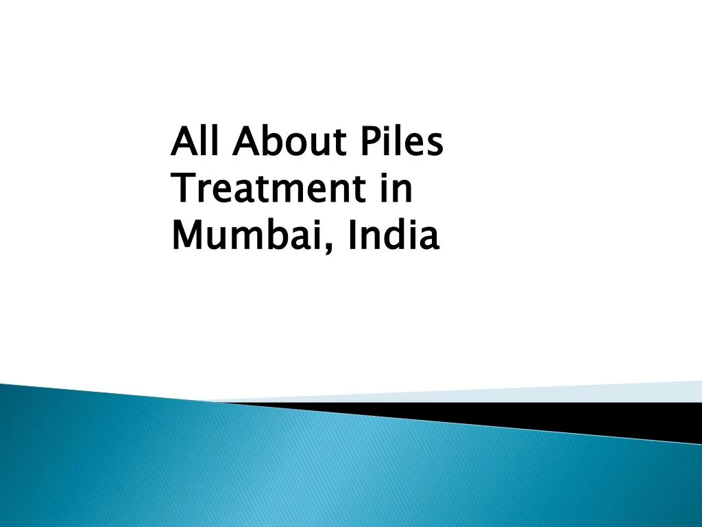 all about piles treatment in mumbai india
