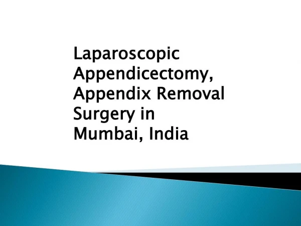 Laparoscopic Appendicectomy, Appendix Removal Surgery in Mumbai