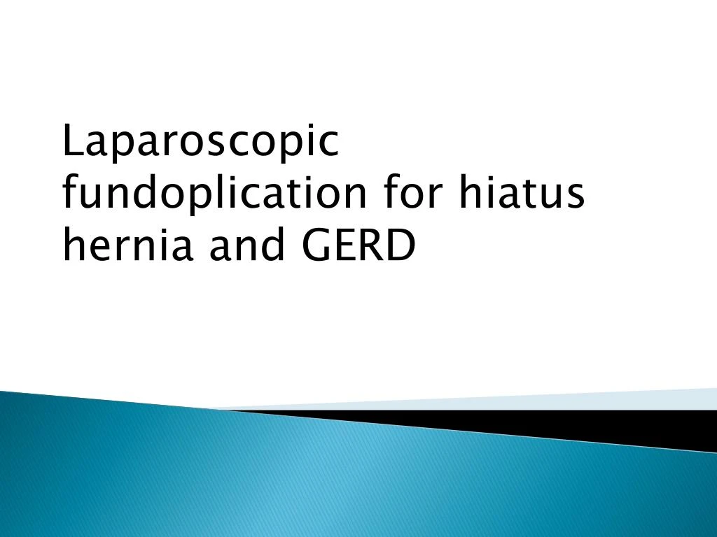 laparoscopic fundoplication for hiatus hernia