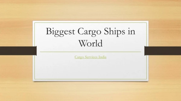 Biggets Cargo ships in world - Cargo Services India