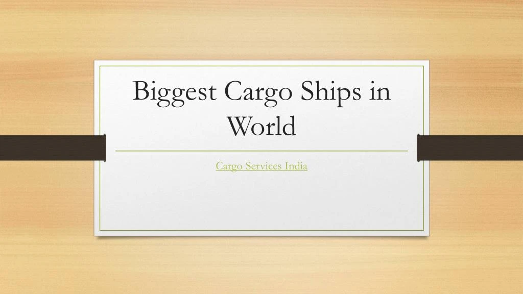 biggest cargo ships in world