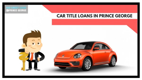 Get approved for bad credit & car title loans in Prince George