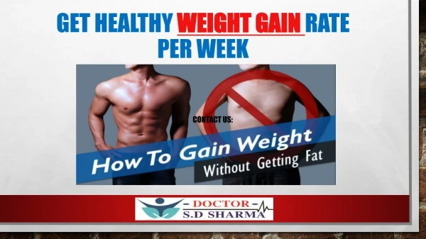 Get healthy weight gain rate per week - Dr SD Sharma