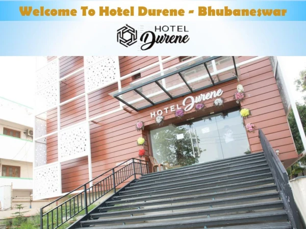 Welcome To Hotel Durene - Bhubaneswar