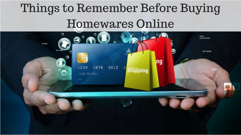 things to remember before buying homewares online