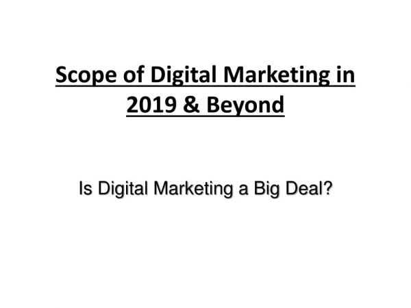 Scope of Digital Marketing in 2019 & Beyond