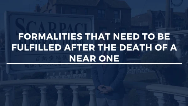 Formalities that need to be fulfilled after the death of a near one