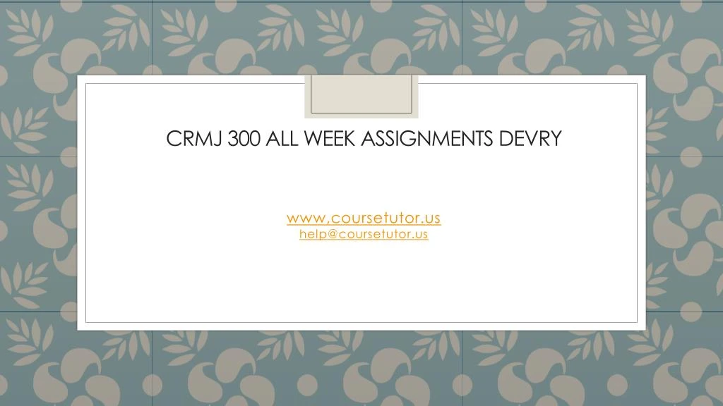 crmj 300 all week assignments devry