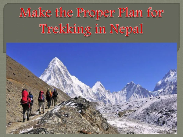 Make the Proper Plan for Trekking in Nepal
