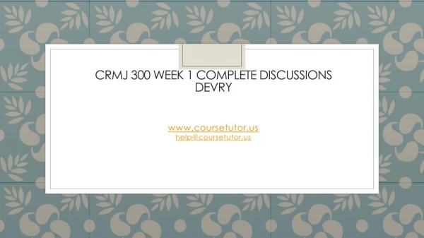 CRMJ 300 Week 1 Complete Discussions DeVry