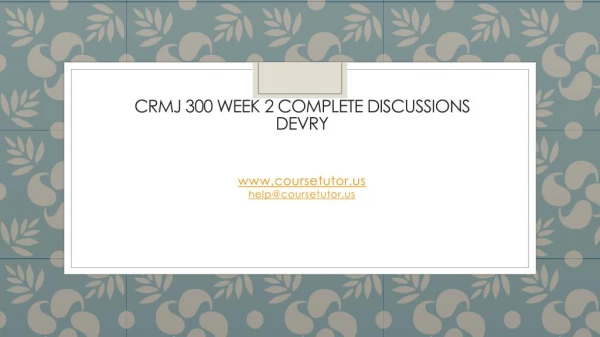 crmj 300 week 2 complete discussions devry