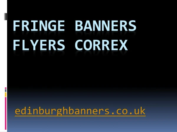 Fringe Banners Flyers Correx - edinburghbanners.co.uk