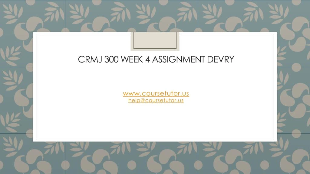 crmj 300 week 4 assignment devry