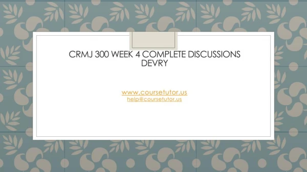 CRMJ 300 Week 4 Complete Discussions DeVry