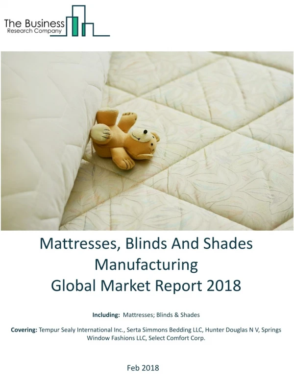 Mattresses, Blinds And Shades Manufacturing Global Market Report 2018