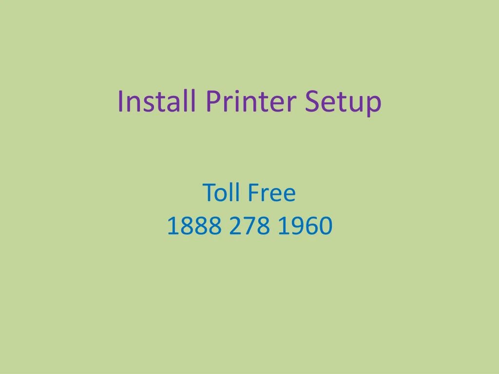install printer setup toll free 1888 278 1960