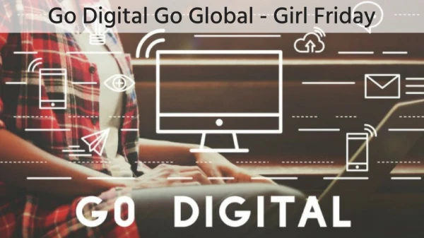 Go digital go global - Girl Friday