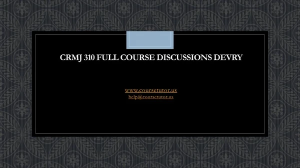 CRMJ 310 Full Course Discussions DeVry