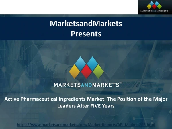 Active Pharmaceutical Ingredients Market - The Position of the Major Leaders After FIVE Years