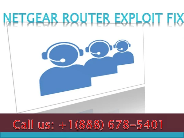 Dial 1(888)678-5401 how to fix netgear router exploit