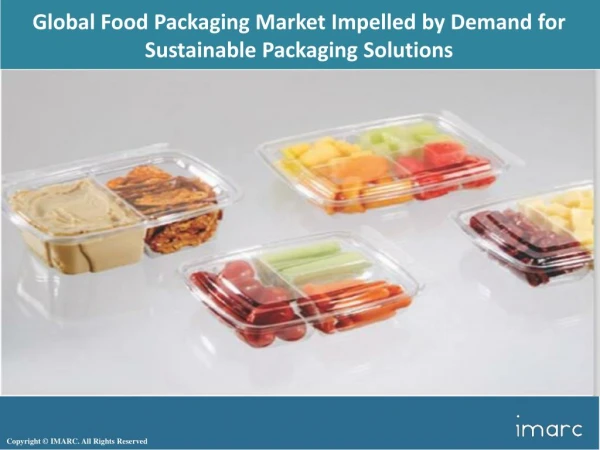 Global Food Packaging Market Status by Top Industry Player, Demand, Growth, Trends & Forecast to 2018-2023