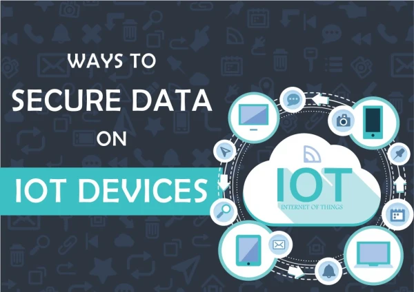 Techugo - Ways to Secure Data on IOT Devices
