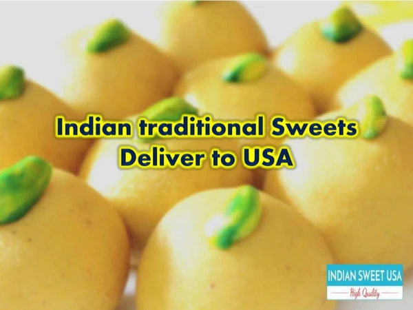 The Indian cultural sweets will delivered in USA