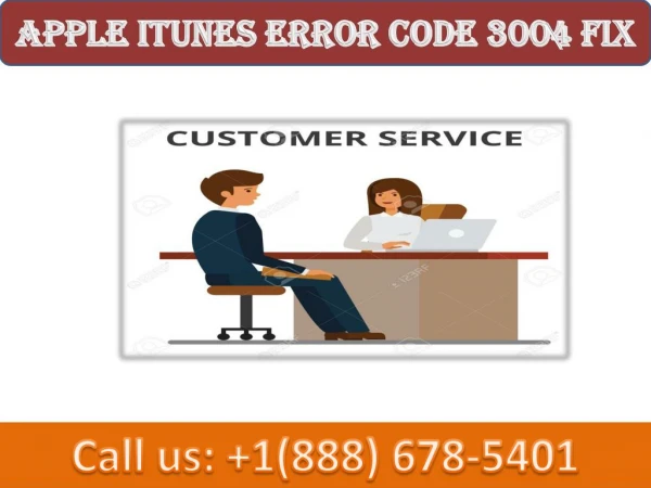 Dial 1(888)678-5401 Apple itunes download error code 3004