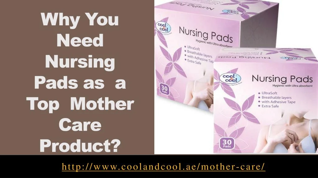 why you need nursing pads as a top mother care