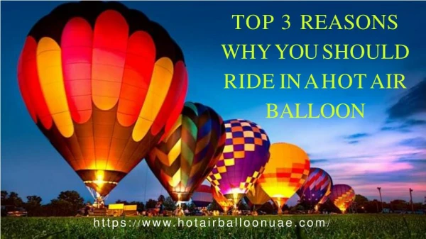 Top 3 Reasons Why You Should Ride In A Hot Air Balloon